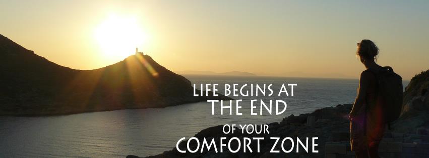 Life vegins at the end of your comfort zone